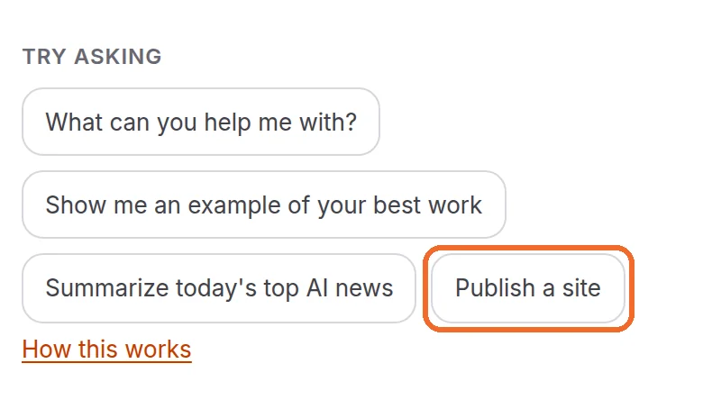 In an empty room, Publish a site is the last chip in the Try asking row.