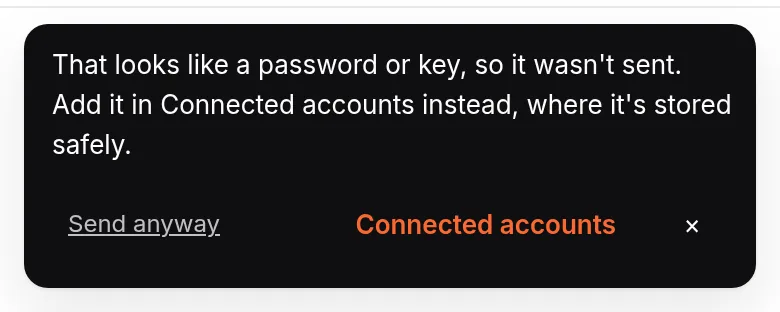 A password or key is held back, not sent. Save it in Connected accounts instead.