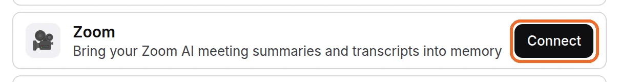 Zoom: Bring your Zoom AI meeting summaries and transcripts into memory.